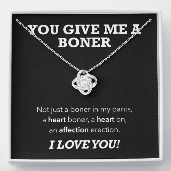 You Give Me A Boner Love Knot Necklace, Funny Girlfriend Wife Necklace Gift, Mother's Day Gifts